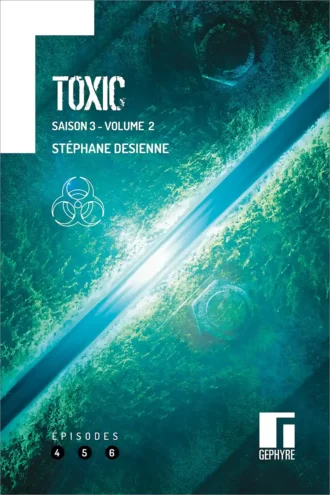 Toxic – Saison3 Volume2 – Stéphane Desienne – couverture
