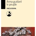 Anna guidant le peuple - Maëlig Duval - couverture