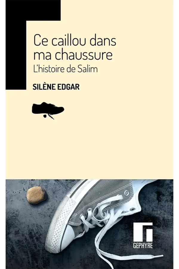 Ce caillou dans ma chaussure - Silène Edgar - couverture