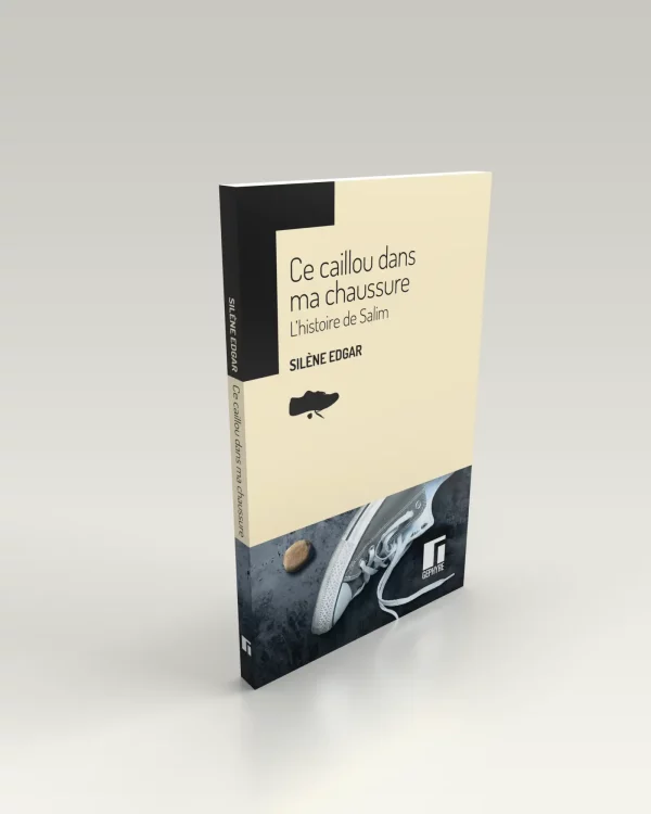 Ce caillou dans ma chaussure - Silène Edgar - Volume