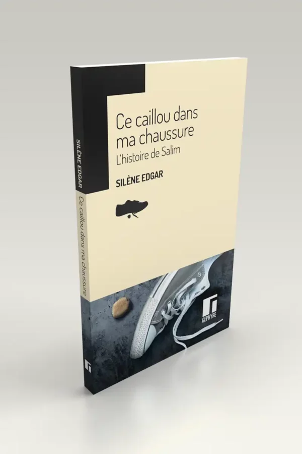 Ce caillou dans ma chaussure - Silène Edgar - volume