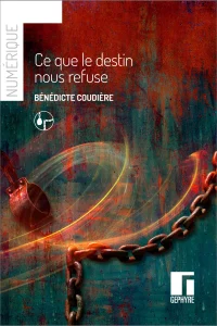 Ce que le destin nous refuse - Bénédicte Coudière - numérique