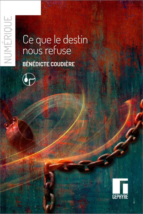 Ce que le destin nous refuse - Bénédicte Coudière - numérique