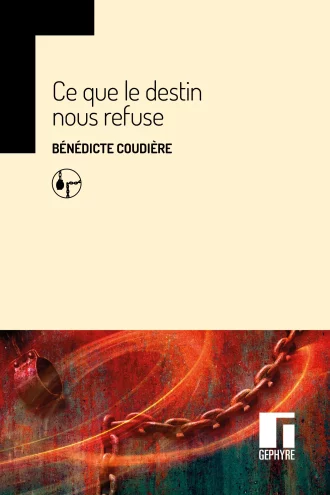 Ce que le destin nous refuse – Bénédicte Coudière – Couverture