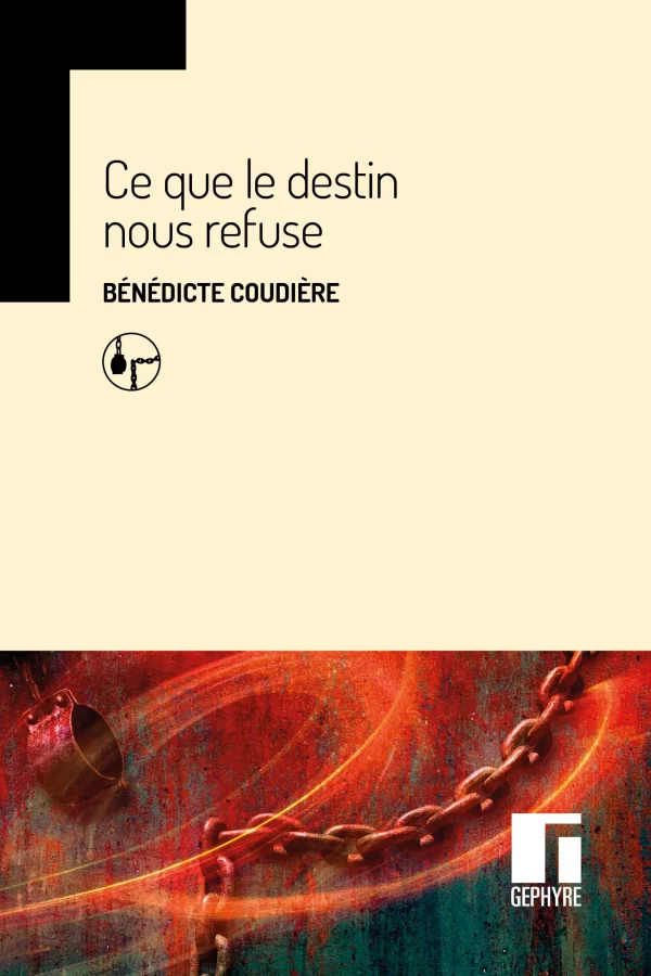 Ce que le destin nous refuse - Bénédicte Coudière - Couverture