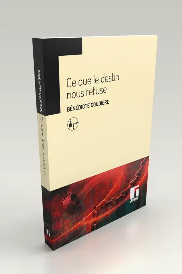 Ce que le destin nous refuse - Bénédicte Coudière - volume