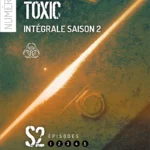 Toxic - saison2 - intégrale - Stéphane Desienne