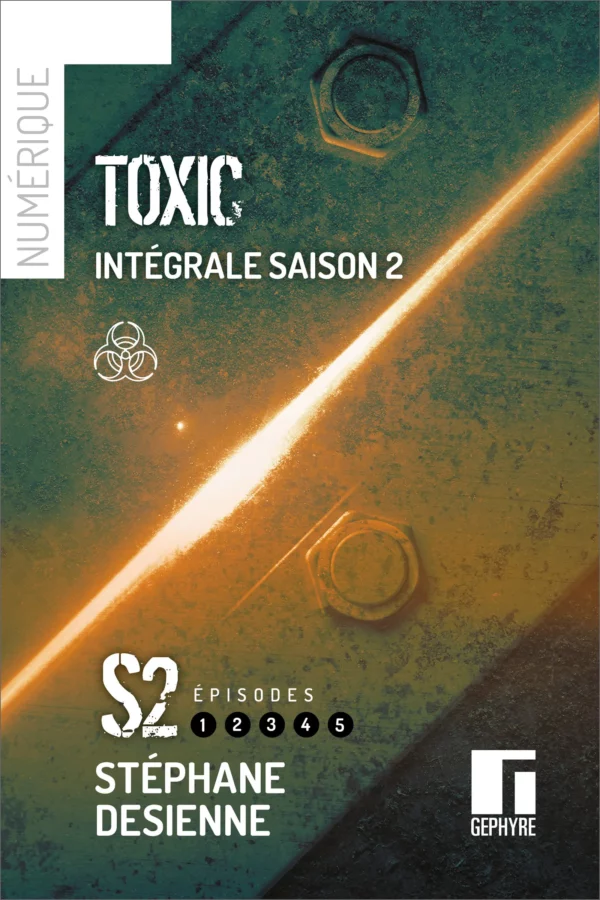 Couverture toxic intégrale saison2 - Stéphane Desienne