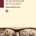 Un enchantement de fin de siècle - Danilo Manera et Yoss - couverture