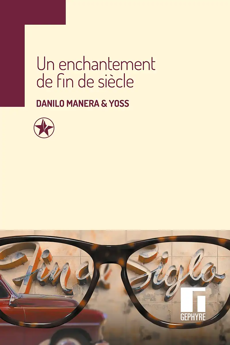 Un enchantement de fin de siècle - Danilo Manera et Yoss - couverture