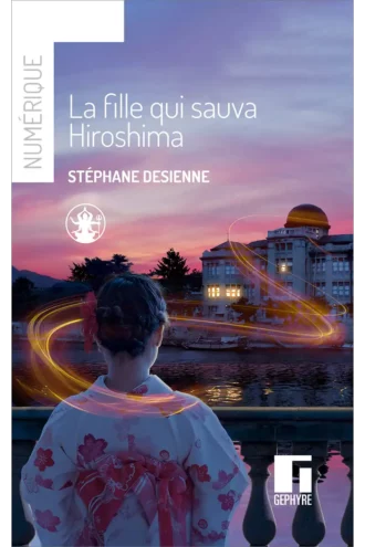 La fille qui sauva Hiroshima – numérique – Stéphane Desienne