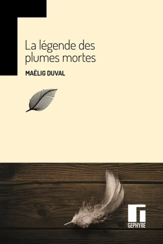 La légende des plumes mortes – Maëlig Duval – couverture