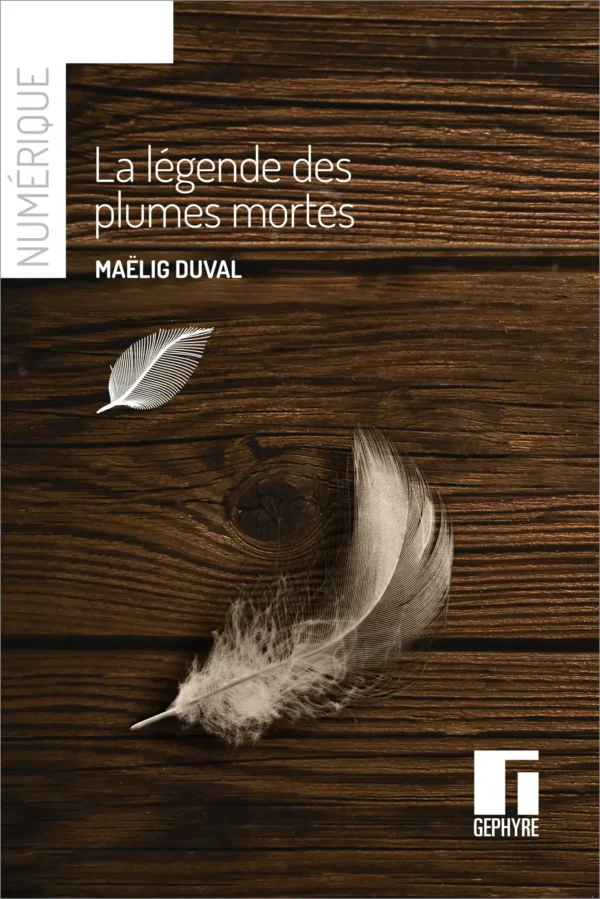 La légende des plumes mortes - Maëlig Duval - numérique