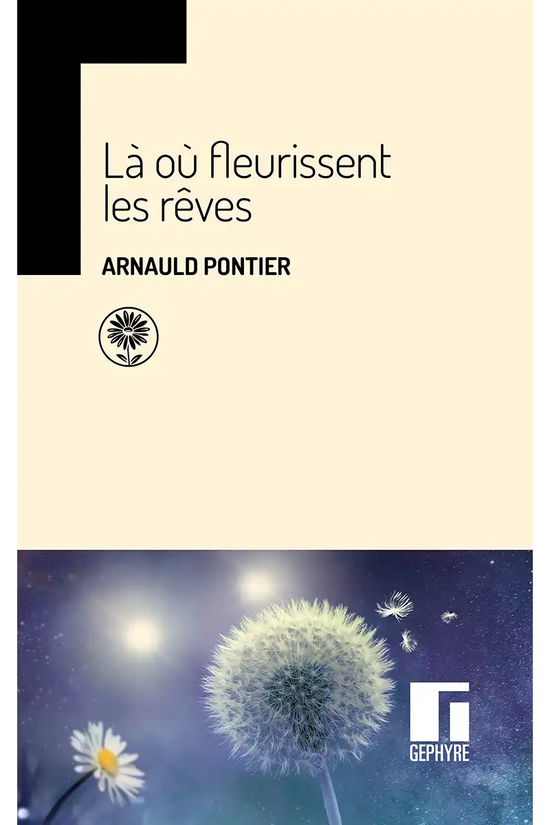 Là où fleurissent les rêves - Arnauld Pontier - couverture
