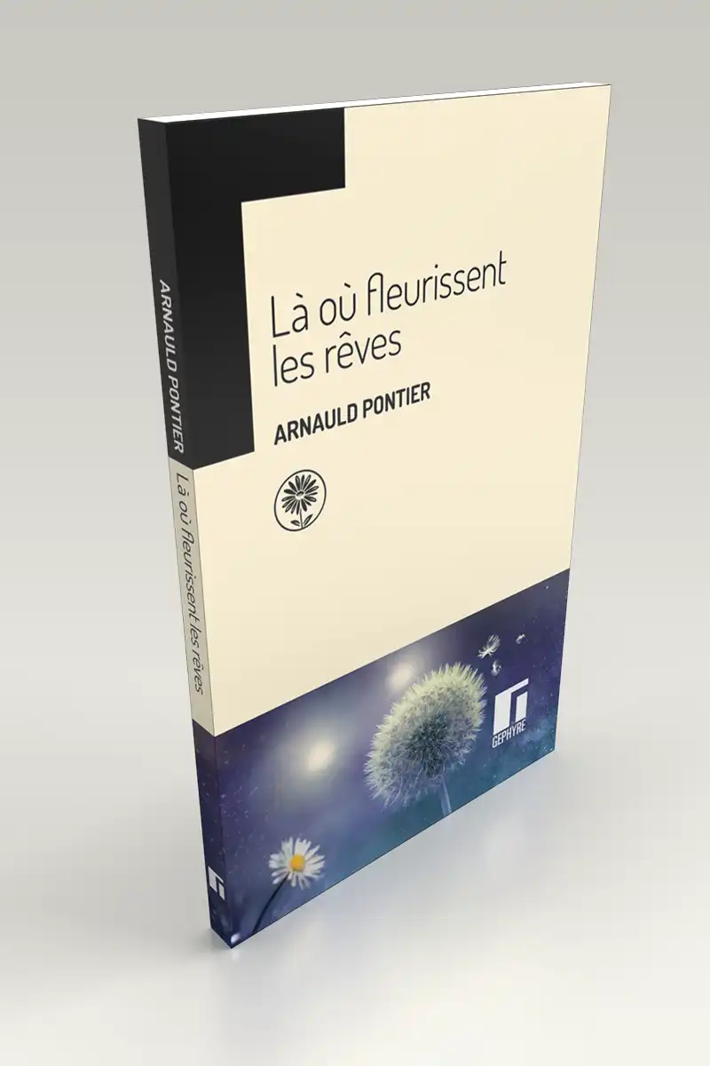 Là où fleurissent les rêves - Arnauld Pontier - volume