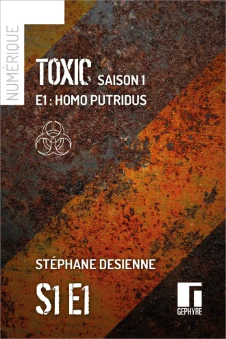 Toxic – S1E1 – Stéphane Desienne – couverture