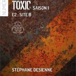 Toxic - saison1 épisode2 - Stéphane Desienne - numérique