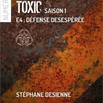 Toxic - S1E4 - Stéphane Desienne - couverture