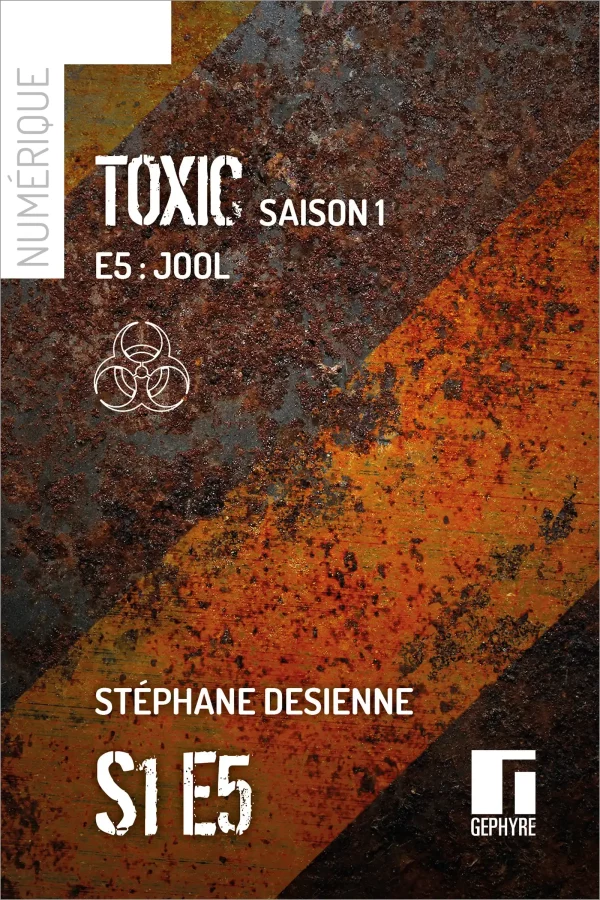 Toxic - S1E5 - Stéphane Desienne - couverture