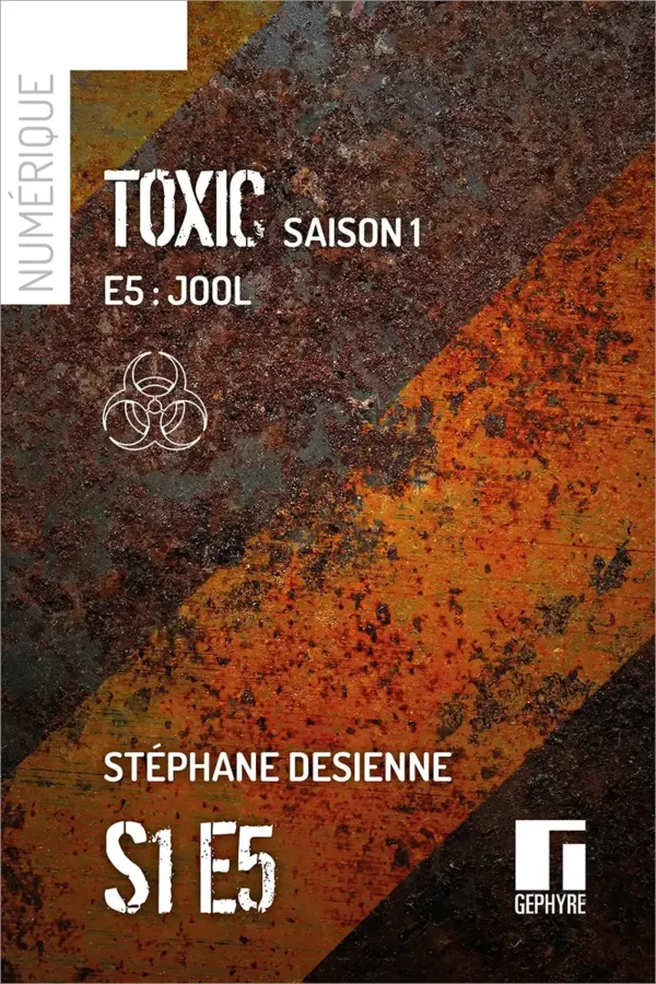Toxic - saison1 épisode5 - Stéphane Desienne - numérique