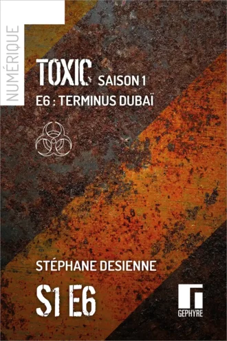 Toxic – saison1 épisode6 – Stéphane Desienne – numérique