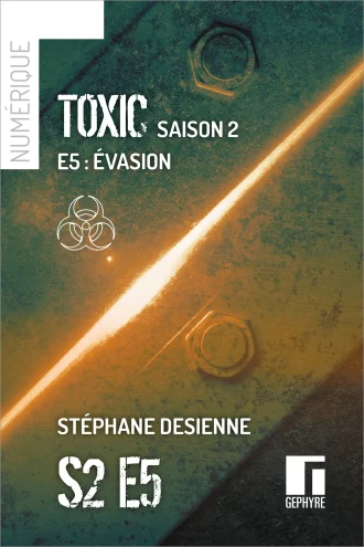 Toxic - S2E5 - Stéphane Desienne - couverture