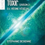 Toxic - saison3 épisode4 - Stéphane Desienne - numérique