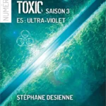 Toxic - saison3 épisode5 - Stéphane Desienne - numérique